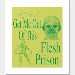 Get Me Out Of This Flesh Prison - Meme Funny Retro Sci Fi (Green) Posters and Art